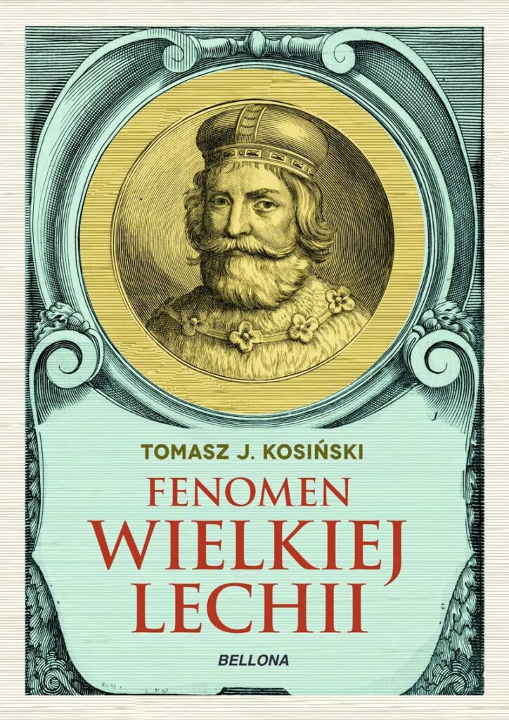 7. Tomasz J. Kosinski – Fenomen Wielkiej Lechii