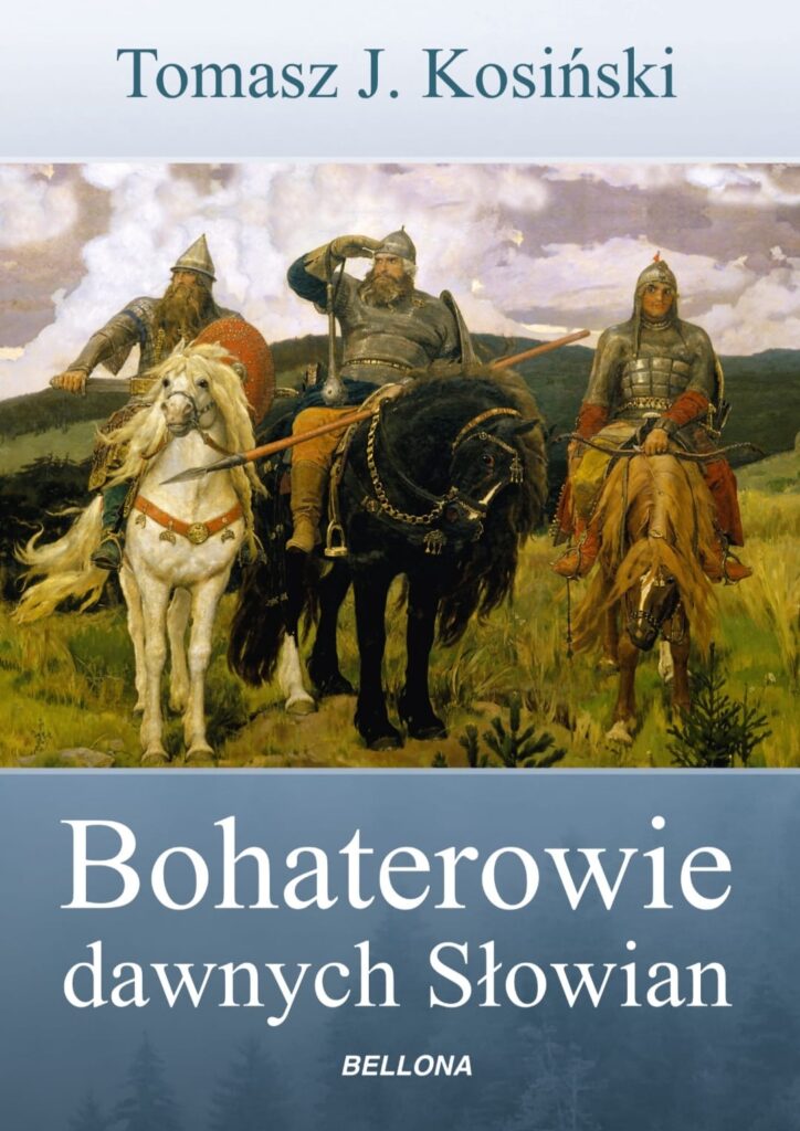 8. Tomasz J. Kosinski – Bohaterowie dawnych Slowian